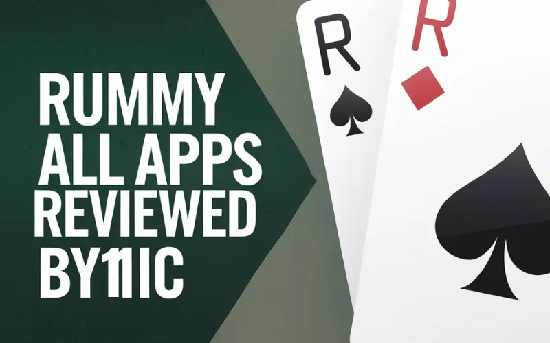 Rummy All Apps Reviewed: Find the Perfect Fit for Your Game Style on 11ic