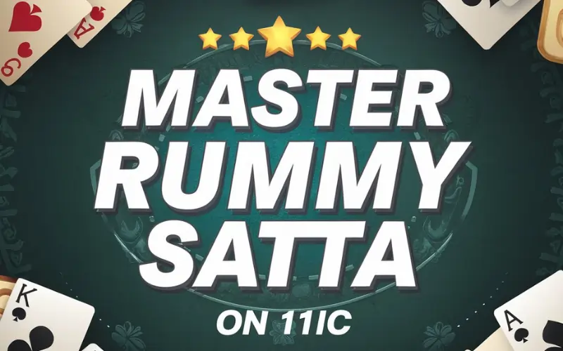 Master Rummy Satta on 11ic: Your Guide to Ultimate Card Game Experience